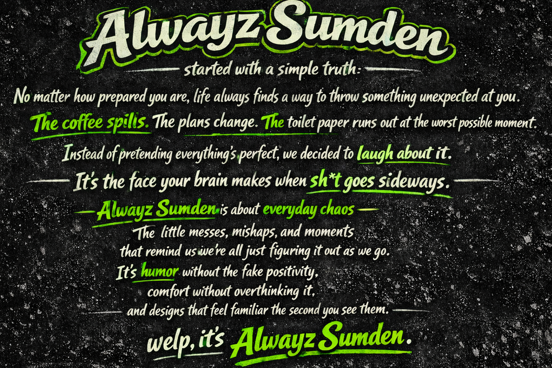 Text on a black background with green and white text, featuring the brand 'Alwayz Sumden'.